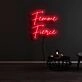 Femme Fierce Neon Sign