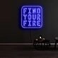 Find Your Fire Neon Sign