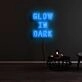 Glow In Dark Neon Sign