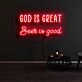 God Is Great Beer Is Good Neon Sign