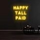 Happy Tall Paid Neon Sign