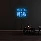 Hello I Am A Vegan Neon Sign