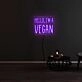 Hello I Am A Vegan Neon Sign