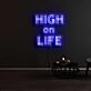 High On Life Neon Sign