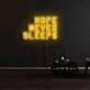 Hope Never Sleeps Neon Sign