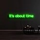 Its About Time1 Neon Sign