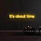 Its About Time1 Neon Sign