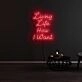 Living Life How I Want Neon Sign