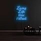 Living Life How I Want Neon Sign