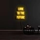 Look To The Future Neon Sign