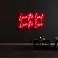 Love The Lord Live The Life Neon Sign