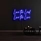 Love The Lord Live The Life Neon Sign