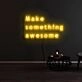 Make Something Awesome Neon Sign