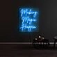 Making Magic Happen Neon Sign