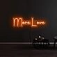 More Love Neon Sign