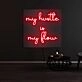 My Hustle Is My Flow Neon Sign