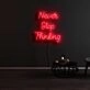 Never Stop Thinking Neon Sign