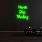 Never Stop Thinking Neon Sign