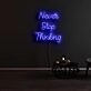 Never Stop Thinking Neon Sign