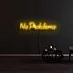 No Problemo Neon Sign