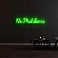 No Problemo Neon Sign