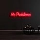 No Problemo Neon Sign