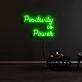 Positivity Is Power Neon Sign