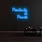 Positivity Is Power Neon Sign
