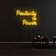 Positivity Is Power Neon Sign
