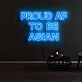 Proud Af To Be Asian Neon Sign