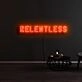 Relentless Neon Sign