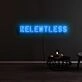 Relentless Neon Sign
