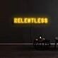 Relentless Neon Sign