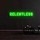 Relentless Neon Sign