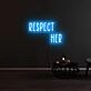 Respect Her Neon Sign