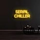 Serial Chiller Neon Sign