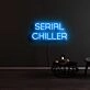 Serial Chiller Neon Sign