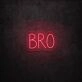 Bro LED Neon Sign