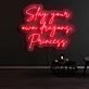 Slay Your Own Dragons Princess Neon Sign