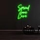 Spread Some Love Neon Sign