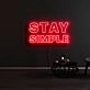 Stay Simple Neon Sign