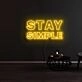 Stay Simple Neon Sign