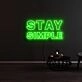 Stay Simple Neon Sign