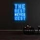 The Best Never Rest Neon Sign