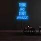 Think Big Start Small Neon Sign