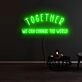 Together We Can Change The World Neon Sign