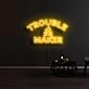 Trouble Maker Neon Sign