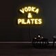 Vodka And Pilates Neon Sign