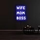 Wife Mom Boss Neon Sign