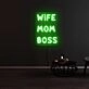 Wife Mom Boss Neon Sign